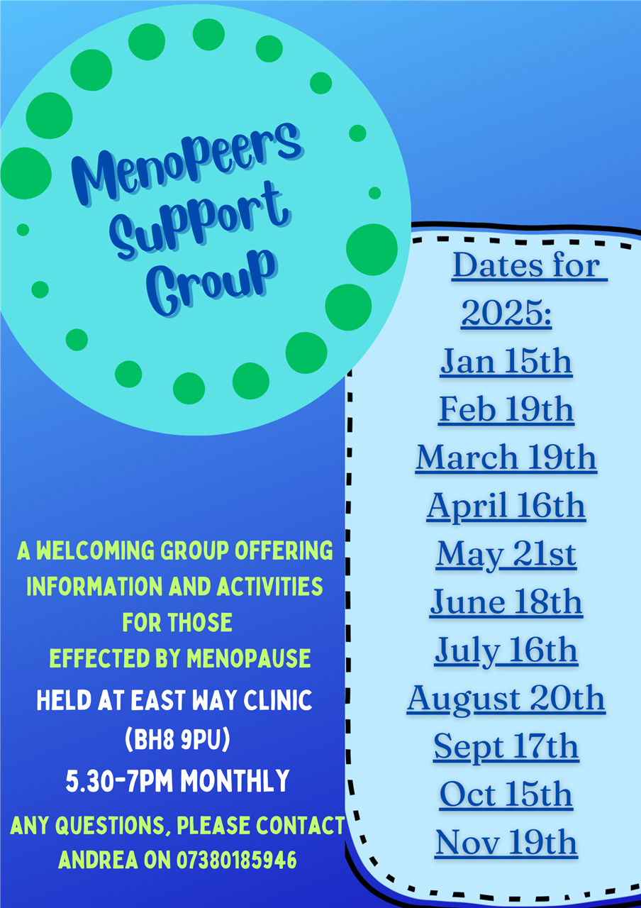 Meno-Peers: A monthly menopause peer support group. 15th January, 19th February, 19th March, 16th April, 21st May, 18th June, 16th July, 20th August, 17th September, 15th October, 19th November at East Way Clinic, 5:30pm until 7pm.