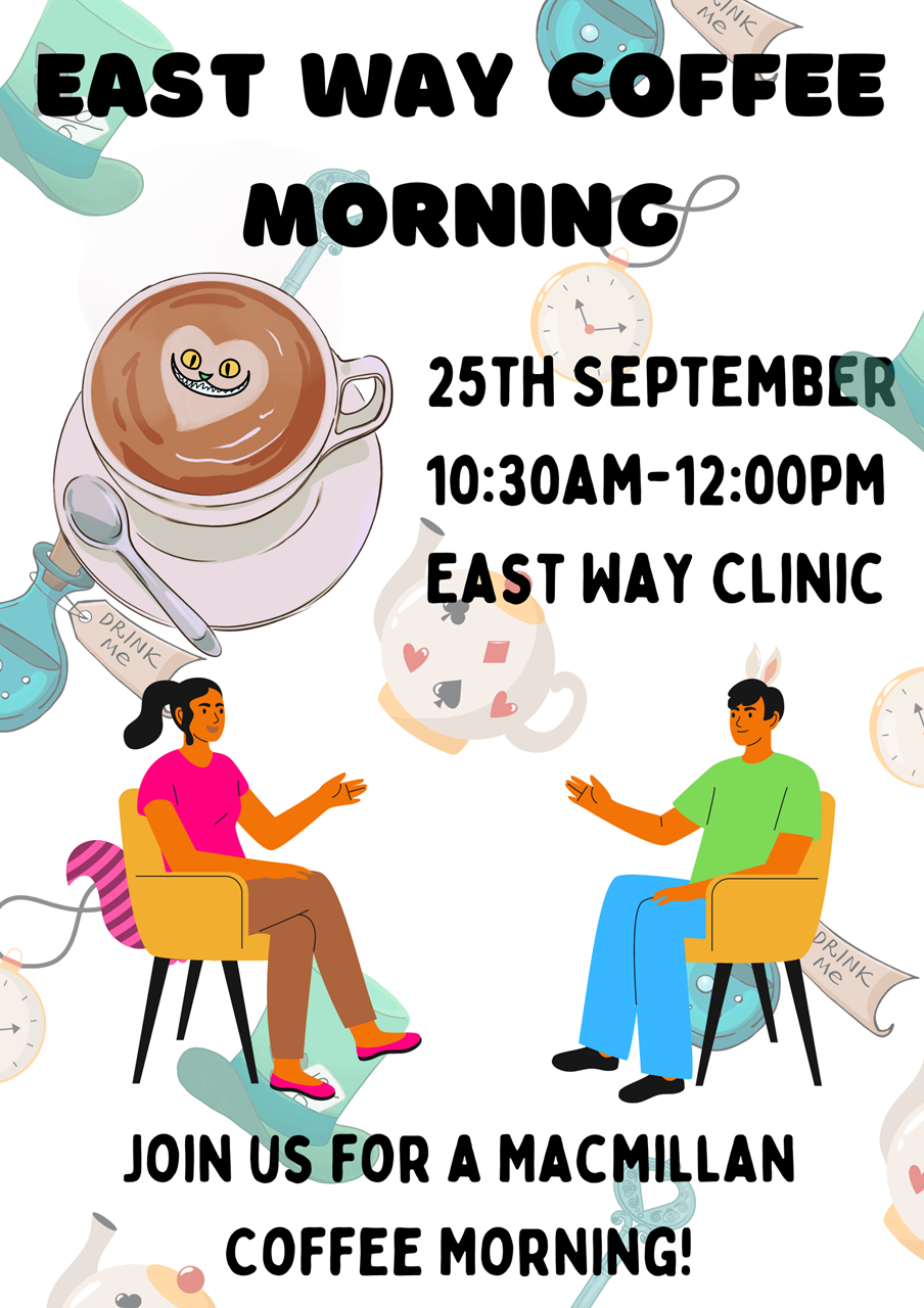 East Way Coffee Morning - 25th September at East Way Clinic, between 10:30am and 12:00pm. A theme of the Hatter's Tea Party, in support of Macmillan Cancer Support.